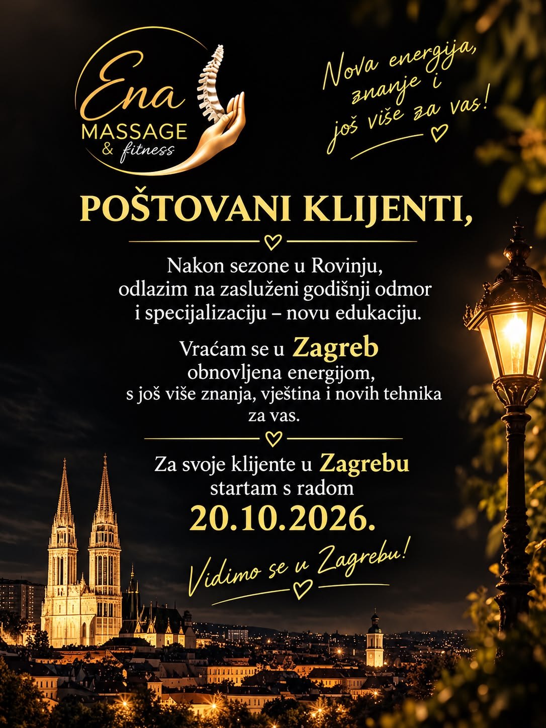 Poštovani klijenti, nakon sezone u Rovinju odlazim na zasluženi godišnji odmor i specijalizaciju – novu edukaciju. Vraćam se u Zagreb obnovljena energijom, s još više znanja, vještina i novih tehnika za vas. Za svoje klijente u Zagrebu startam s radom 20. 10. 2026. Vidimo se u Zagrebu!